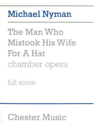 Michael Nyman: The Man Who Mistook His Wife For A Hat (noty, kompletní partitura)