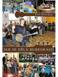 Petr Brandejs: Jak se dělá bluegrass