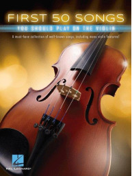 First 50 Songs You Should Play On The Violin (noty na housle)