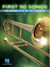First 50 Songs You Should Play On The Trombone (noty na pozoun)
