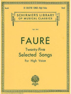 Gabriel Fauré: Twenty-Five Selected Songs For High Voice (noty na zpěv, vysoký hlas, klavír)