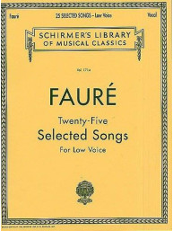 Gabriel Faure: Twenty-five Selected Songs For Low Voice (noty na zpěv, hluboký hlas, klavír)