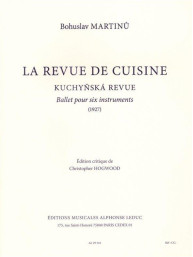 Bohuslav Martinů: La Revue de Cuisine / Kuchyňská revue - Complete Ballet (Mixed Sextet) (noty, partitura, party, smíšený septet)