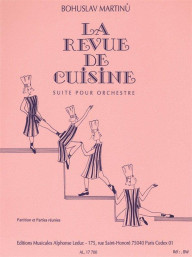 Bohuslav Martinů: La Revue De Cuisine / Kuchyňská revue - Suite For Orchestra (noty, partitura, party, orchestr)