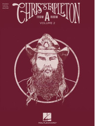 Chris Stapleton: From “A” Room - Volume 2 (noty na klavír, zpěv, akordy na kytaru)