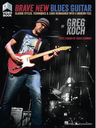 Greg Koch: Brave New Blues Guitar (tabulatury na kytaru)(+video)
