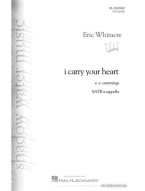 Eric Whitacre: I Carry Your Heart - SATB (noty na sborový zpěv) - SADA 5 ks