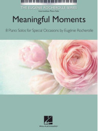 The Eugénie Rocherolle Series: Meaningful Moments (noty na sólo klavír)