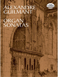 Alexandre Guilmant: Organ Sonatas (noty na varhany)