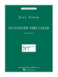 Joan Tower: No Longer Very Clear (noty na sólo klavír)