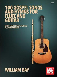 100 Gospel Songs & Hymns (noty na příčnou flétnu, kytaru)
