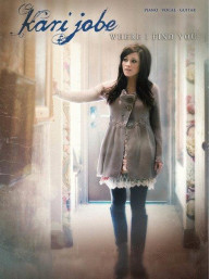 Kari Jobe: Where I Find You (noty na klavír, zpěv, akordy na kytaru)