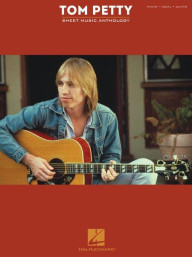 Tom Petty Anthology (noty na klavír, zpěv, akordy na kytaru)