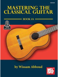 Mastering The Classical Guitar - Book 1A (noty na klasickou kytaru) (+audio)