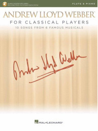 Andrew Lloyd Webber For Classical Players (noty na příčnou flétnu, klavír) (+audio)