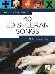 Really Easy Piano: 40 Ed Sheeran Songs (noty na snadný klavír)