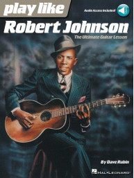 Play Like Robert Johnson (noty, tabulatury na kytaru) (+audio)