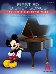 First 50 Disney Songs You Should Play on the Piano (noty na snadný klavír)