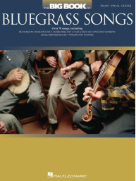 The Big Book of Bluegrass Songs (noty na klavír, zpěv, akordy na kytaru)