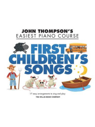 John Thompson's Easiest Piano Course: First Children's Songs (noty na snadný klavír)
