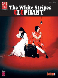 The White Stripes: Elephant (noty, tabulatury na kytaru)