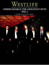 Westlife: Unbreakable Volume 1 The Greatest Hits (noty, akordy, texty, klavír, kytara, zpěv)