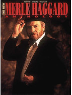 The New Merle Haggard Anthology (noty na klavír, zpěv, akordy)