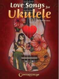 Love Songs For Ukulele (noty, tabulatury)