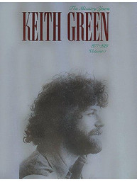 Keith Green: The Ministry Years, Vol. 1 (noty na klavír, zpěv, akordy)