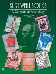 Kurt Weill Songs: A Centennial Anthology 2 (noty na klavír, zpěv)