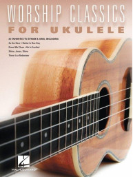 Worship Classics for Ukulele (noty, melodická linka, akordy)