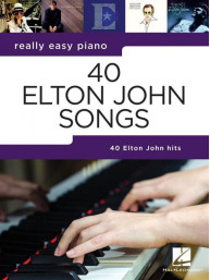 Really Easy Piano: 40 Elton John Songs (noty na snadný klavír)