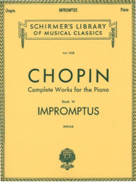 Chopin: Complete Works For The Piano - Book 6 Impromptus (noty na klavír)