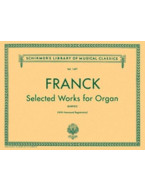 César Franck: Selected Works For Organ (noty na varhany)