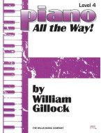 William Gillock: Piano - All the Way! Level 4 (noty na klavír)