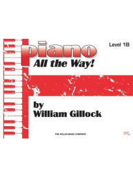 William Gillock: Piano - All the Way! Level 1B (noty na klavír)