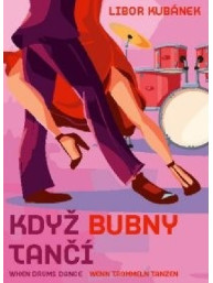 Libor Kubánek: Když bubny tančí