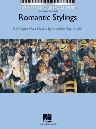 Eugénie Rocherolle: Romantic Stylings (noty na klavír)