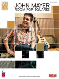 John Mayer: Room for Squares (noty, tabulatury na kytaru)