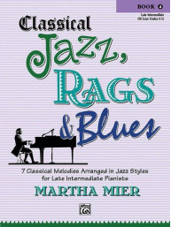 Martha Mier: Classical Jazz, Rags & Blues 4 (noty na klavír)