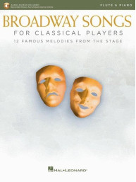 Broadway Songs for Classical Players (noty na příčnou flétnu, klavír) (+audio)