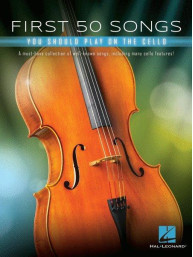 First 50 Songs You Should Play On Cello (noty na violoncello)