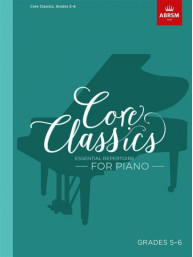Core Classics - Grades 5-6 (noty na klavír)