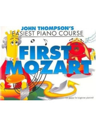John Thompson's Easiest Piano Course: First Mozart (noty na snadný klavír)