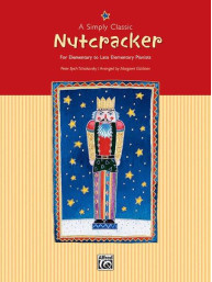Čajkovskij: Nutcracker / Louskáček - A Simply Classic (noty na snadný klavír)