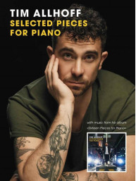 Tim Allhoff: Selected Pieces For Piano (noty na klavír)
