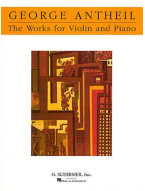 George Antheil: Works for Violin and Piano (noty na housle, klavír)