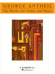George Antheil: Works for Violin and Piano (noty na housle, klavír)