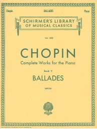 Frédéric Chopin: Complete Works For The Piano Book V  - Ballades (noty na klavír)