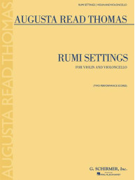 Augusta Read Thomas: Rumi Settings (noty na housle, violoncello)